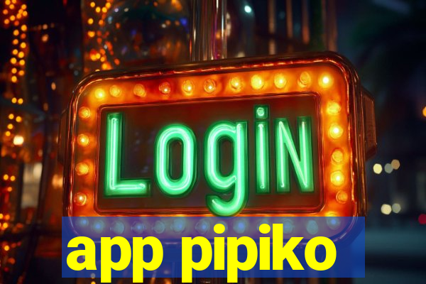 app pipiko